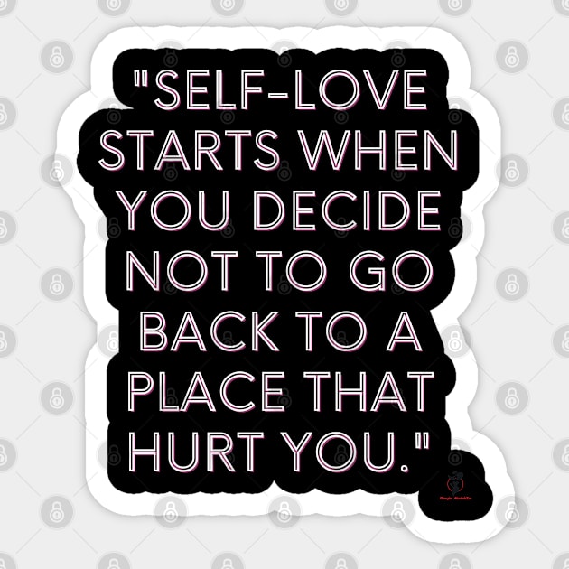 Self-love starts when you decide not to go back to a place that hurt you." Sticker by Bruja Maldita